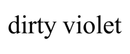 DIRTY VIOLET trademark