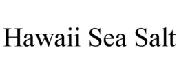 HAWAII SEA SALT trademark