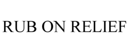 RUB ON RELIEF trademark
