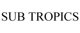 SUB TROPICS trademark