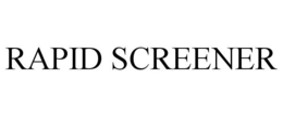 RAPID SCREENER trademark