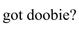 GOT DOOBIE? trademark
