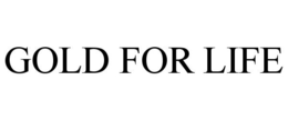 GOLD FOR LIFE trademark