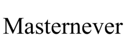 MASTERNEVER trademark