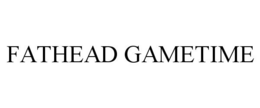 FATHEAD GAMETIME trademark