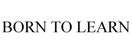 BORN TO LEARN trademark