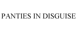 PANTIES IN DISGUISE trademark