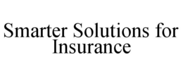 SMARTER SOLUTIONS FOR INSURANCE trademark