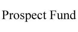 PROSPECT FUND trademark