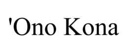 'ONO KONA trademark