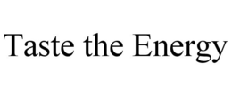 TASTE THE ENERGY trademark
