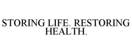 STORING LIFE. RESTORING HEALTH. trademark