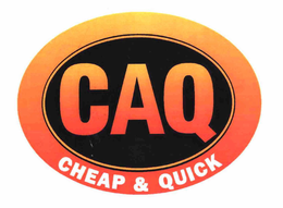 CAQ CHEAP & QUICK trademark