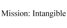 MISSION: INTANGIBLE trademark