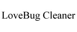 LOVEBUG CLEANER trademark