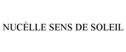 NUCÈLLE SENS DE SOLEIL trademark