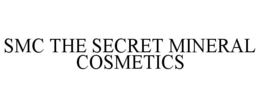 SMC THE SECRET MINERAL COSMETICS trademark