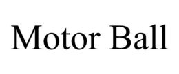 MOTOR BALL trademark