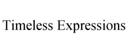 TIMELESS EXPRESSIONS trademark