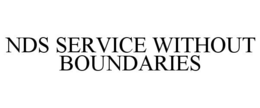 NDS SERVICE WITHOUT BOUNDARIES trademark