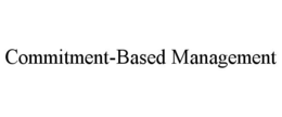 COMMITMENT-BASED MANAGEMENT trademark