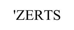 'ZERTS trademark
