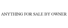 ANYTHING FOR SALE BY OWNER trademark