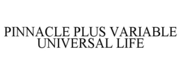 PINNACLE PLUS VARIABLE UNIVERSAL LIFE trademark