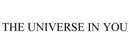 THE UNIVERSE IN YOU trademark
