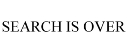 SEARCH IS OVER trademark