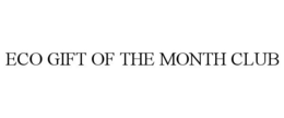 ECO GIFT OF THE MONTH CLUB trademark