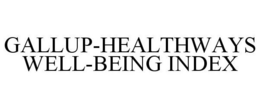 GALLUP-HEALTHWAYS WELL-BEING INDEX trademark