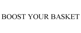BOOST YOUR BASKET trademark