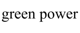 GREEN POWER trademark