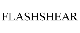 FLASHSHEAR trademark