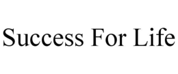 SUCCESS FOR LIFE trademark