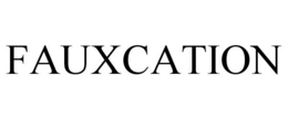 FAUXCATION trademark