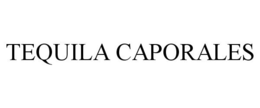 TEQUILA CAPORALES trademark