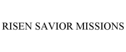 RISEN SAVIOR MISSIONS trademark