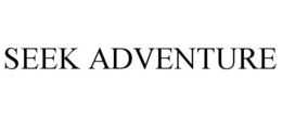 SEEK ADVENTURE trademark