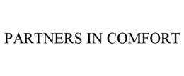 PARTNERS IN COMFORT trademark