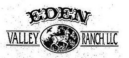 EDEN VALLEY RANCH, LLC trademark