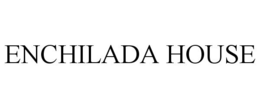 ENCHILADA HOUSE trademark
