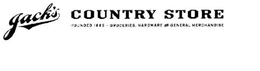JACK'S COUNTRY STORE FOUNDED 1885 · GROCERIES, HARDWARE AND GENERAL MERCHANDISE trademark