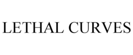 LETHAL CURVES trademark