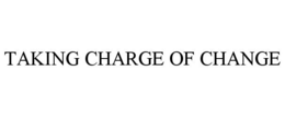 TAKING CHARGE OF CHANGE trademark