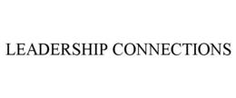 LEADERSHIP CONNECTIONS trademark