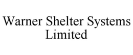 WARNER SHELTER SYSTEMS LIMITED trademark