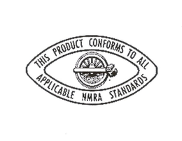 THIS PRODUCTC CONFORMS TO ALL APPLICABLE NMRA STANDARDS trademark