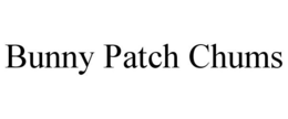 BUNNY PATCH CHUMS trademark